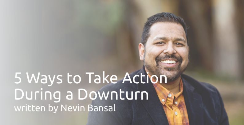5 Ways To Take Action During A Downturn